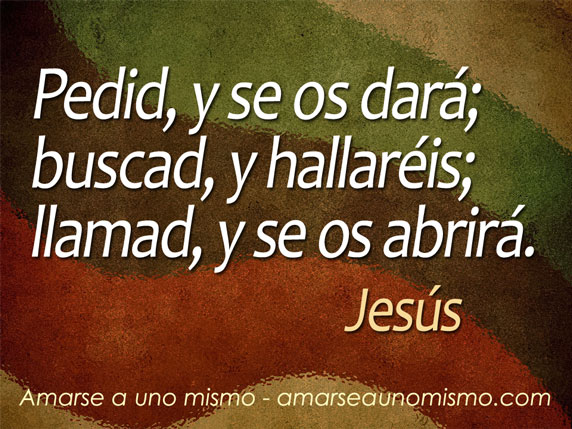 Pedid, y se os dará; buscad, y hallaréis; llamad, y se os abrirá. (Mateo 7:7-8)