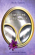 Un bon livre : 'Ô miroirs, dites-moi ?', de Nicole Dumont