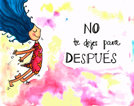 No te dejes para después (ilustración de Jopi)